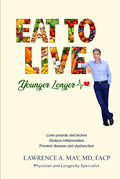Eat To Live: Younger Longer by Lawrence A. May, MD, FACP | barcode:9798951127136 | source:'9798951127136.jpg