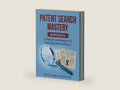 Patent Search Mastery: Techniques and Strategies for Identifying Relevant Patents by Mon Cheri Davenport | barcode:9798987011539 | source:'9798987011539-right-three-quarter.jpg