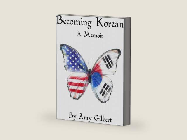 Becoming Korean: A Memoir by Amy Gilbert | barcode:9798987183212 | source:'9798987183212-right-three-quarter.jpg