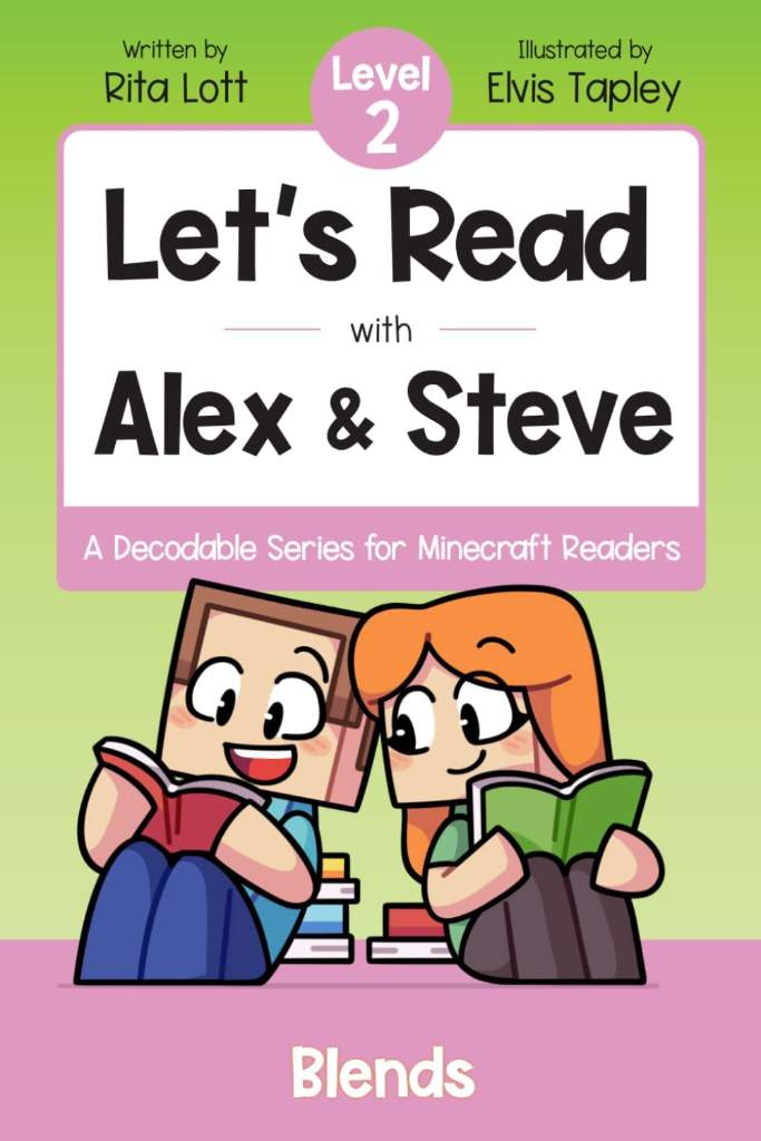 Let's Read With Alex and Steve! Level 2 - Consonant Blends: A Decodable Book for Minecraft Readers (Let's Read With Alex and Steve! A Decodable Series for Minecraft Readers) by Rita Lott | barcode:9798988704218 | source:'9798988704218.jpg