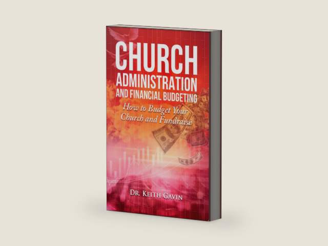 Church Administration and Financial Budgeting: How to budget your church and fundraise by Dr. Keith Gavin | barcode:9798990312418 | source:'9798990312418-right-three-quarter.jpg