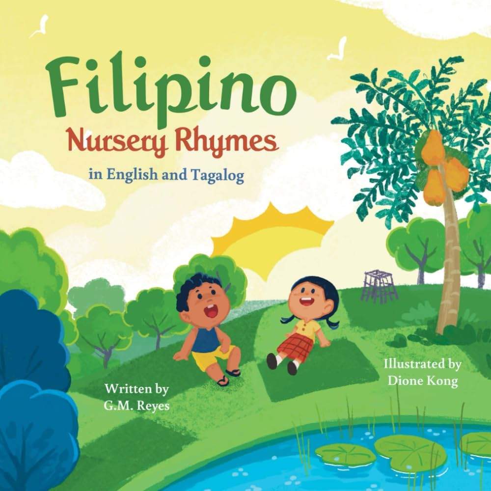 Filipino Nursery Rhymes: In English and Tagalog (Filipino Culture Children's Books) by G.M. Reyes | barcode:9798990695313 | source:'9798990695313.jpg