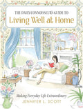 The Daily Connoisseur's Guide to Living Well at Home: Making Everyday Life Extraordinary by Jennifer L. Scott | barcode:9798992385281 | source:'9798992385281.jpg