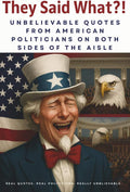 They Said What?! Unbelievable Quotes from American Politicians on Both Sides of the Aisle: Real quotes. Real politicians. Really unbelievable by Michelle Mick | barcode:9798993130514 | source:'9798993130514.jpg