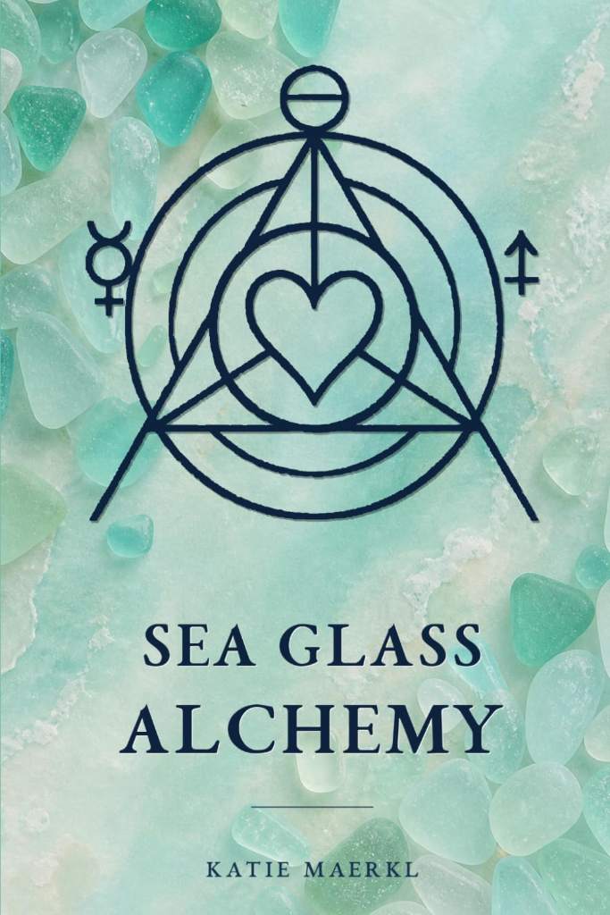 Sea Glass Alchemy by Katie Maerkl | barcode:9798994452417 | source:'9798994452417.jpg