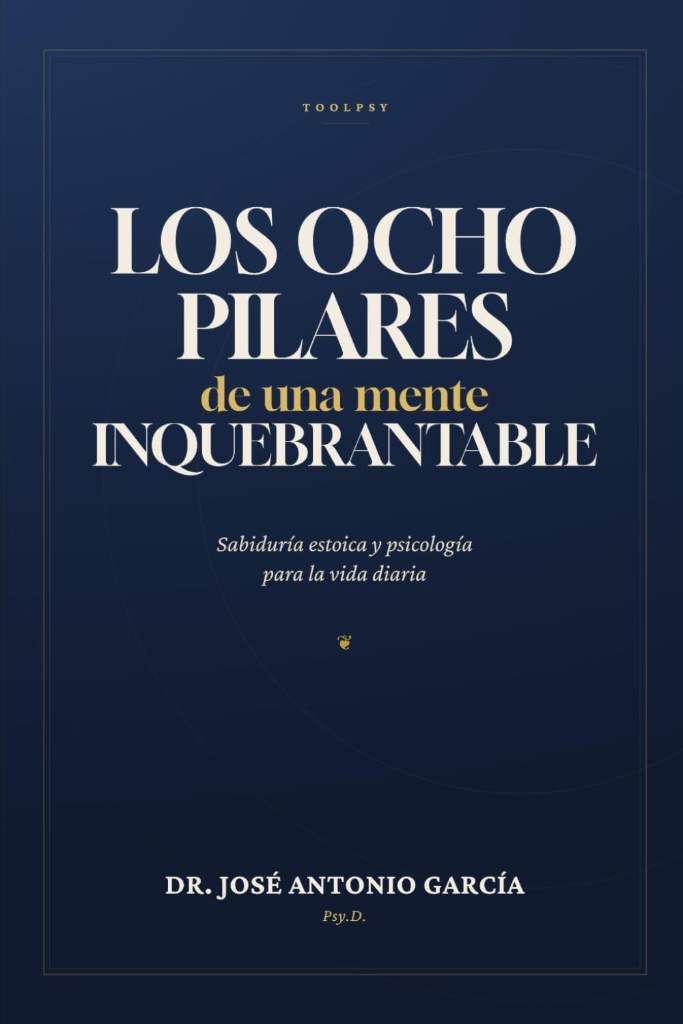 Los Ocho Pilares de una Mente Inquebrantable (Spanish Edition) by Dr. José Antonio García | barcode:9798995795513 | source:'9798995795513.jpg