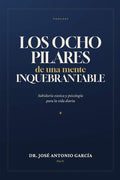 Los Ocho Pilares de una Mente Inquebrantable (Spanish Edition) by Dr. José Antonio García | barcode:9798995795513 | source:'9798995795513.jpg