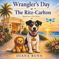 Wrangler’s Day at The Ritz-Carlton: Storybook Edition (While My Kiddos Were Watching) by Diana Bunn | barcode:9798995960508 | source:'9798995960508.jpg