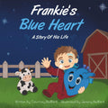 Frankie's Blue Heart: A Story Of His Life by Courtney Bedford | barcode:9798996114207 | source:'9798996114207.jpg