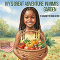 Ivy's Great Adventure In Mimi's Garden by Anjanette D Brailsford | barcode:9798996357307 | source:'9798996357307.jpg