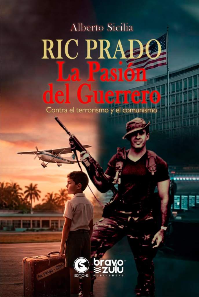 Ric Prado: La Pasión del Guerrero: Contra el terrorismo y el comunismo (Spanish Edition) by Alberto Sicilia | barcode:9798996383801 | source:'9798996383801.jpg