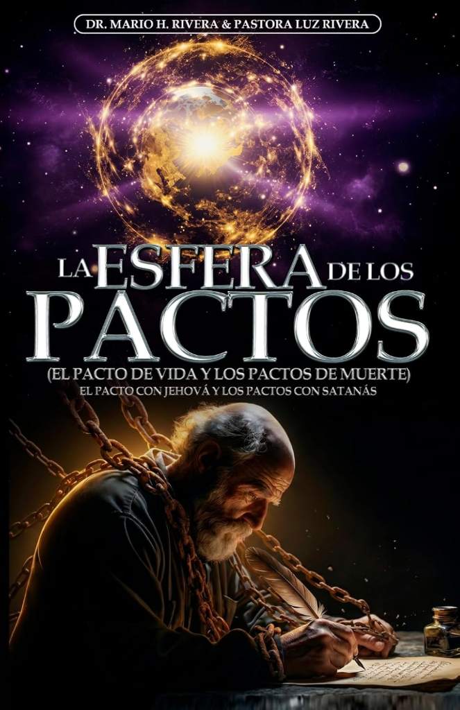 LA ESFERA DE LOS PACTOS.: EL PACTO DE VIDA Y LOS PACTOS DE MUERTE (Spanish Edition) by DR MARIO H RIVERA | barcode:9798996496303 | source:'9798996496303.jpg
