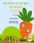 BUNNY'S TURN TO WAIT: A Social-Emotional Learning Story About Patience (Social Emotional Learning for Toddlers Series) by Learning With U LLC | barcode:9798999947826 | source:'9798999947826.jpg