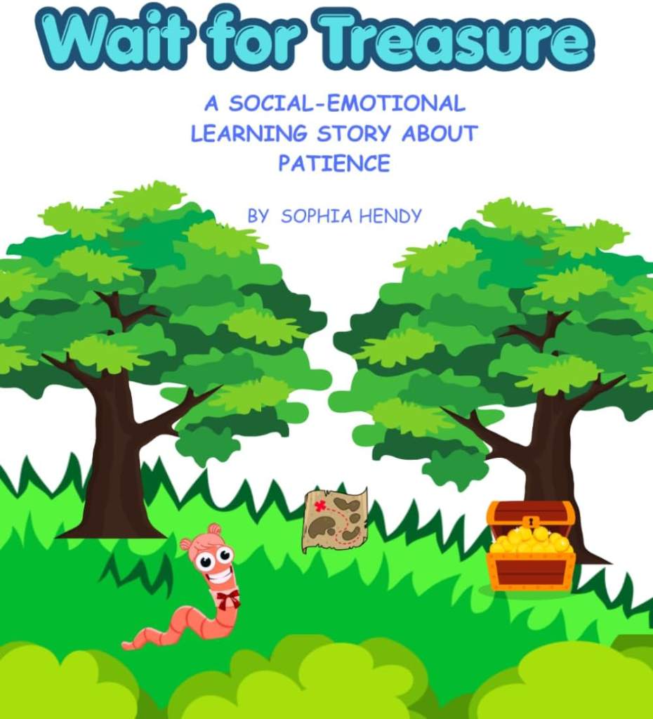 Wait for Treasure: A Social-Emotional Learning Story About Patience (Social Emotional Learning for Toddlers Series) by Sophia Hendy | barcode:9798999947833 | source:'9798999947833.jpg
