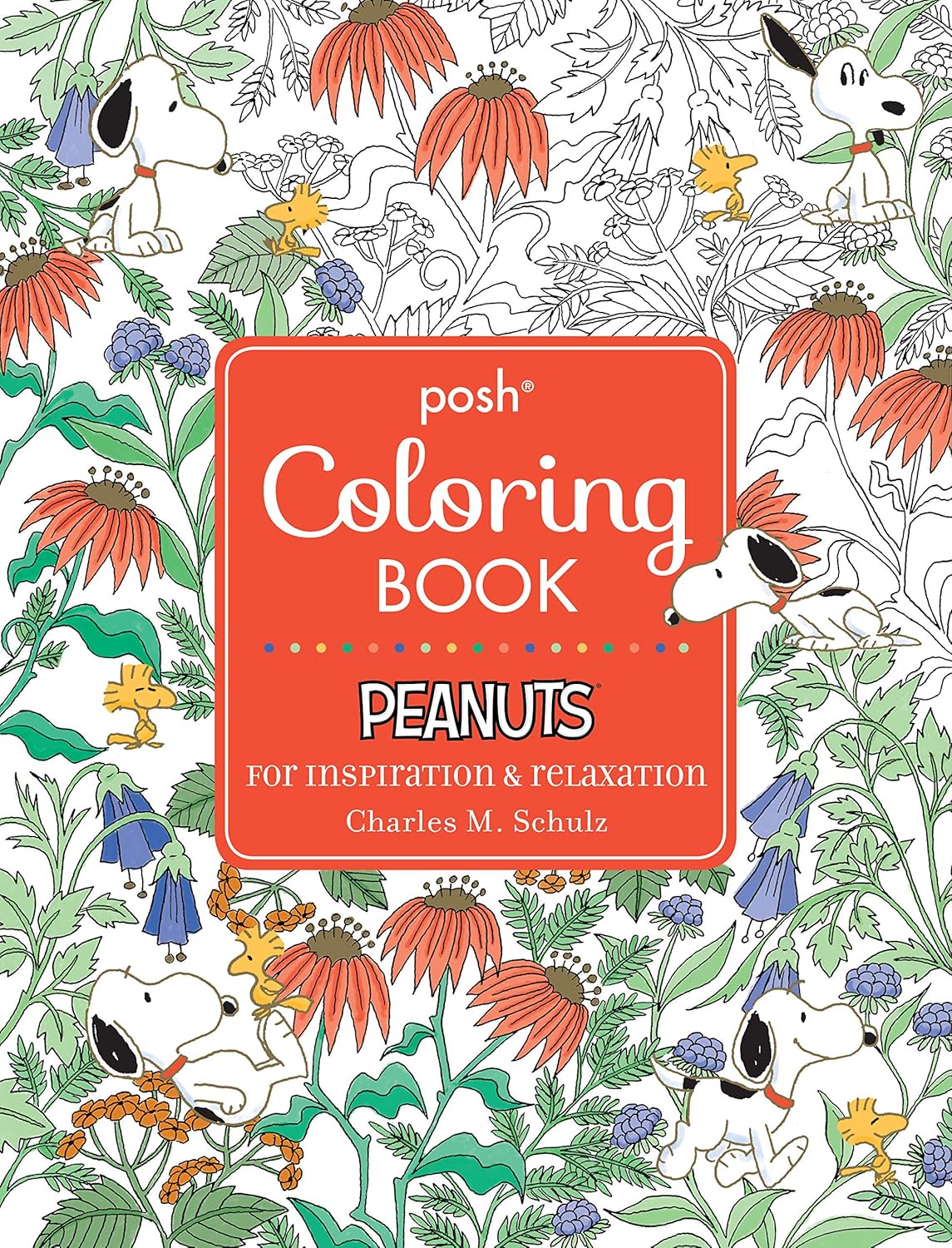 Posh Adult Coloring Book: Peanuts for Inspiration & Relaxation (Posh Coloring Books) (Volume 21) by Charles M. Schulz