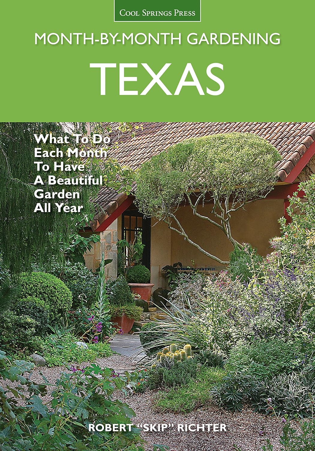 Texas Month-by-Month Gardening: What to Do Each Month to Have A Beautiful Garden All Year by Robert Richter