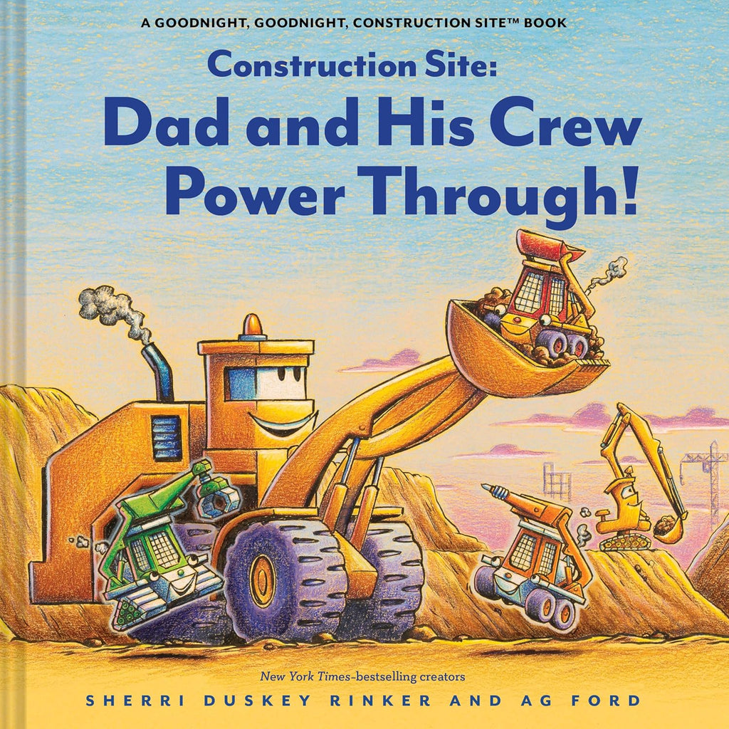 Construction Site: Dad and His Crew Power Through! (Goodnight Construction Site) by Sherri Duskey Rinker