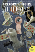 After Alice: A Victorian Portal Fantasy and Alice Retelling – Ada's Quest Through Wonderland by Gregory Maguire