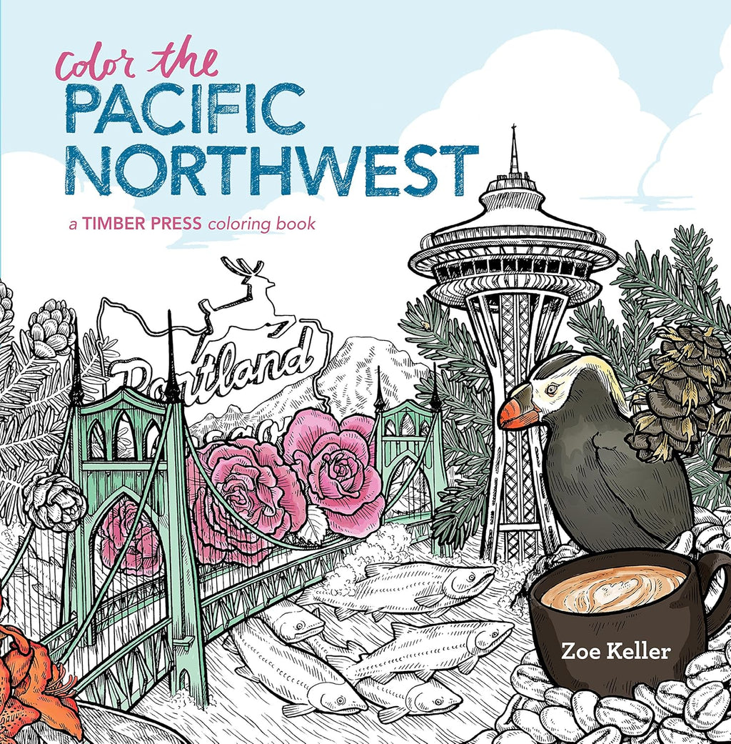 Color the Pacific Northwest: A Timber Press Coloring Book by Zoe Keller