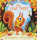 The Leaf Thief: (The Perfect Fall Book for Children and Toddlers) by Alice Hemming