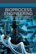 Bioprocess Engineering: An Introductory Engineering and Life Science Approach by Kim Gail Clarke