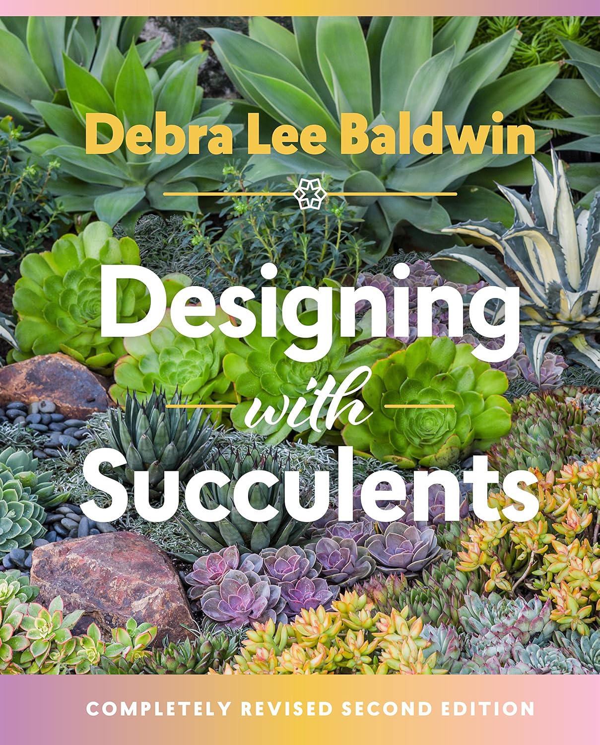 Designing with Succulents by Debra Lee Baldwin