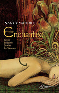 Enchanted: Erotic Bedtime Stories for Women (Erotic Fiction) by Nancy Madore