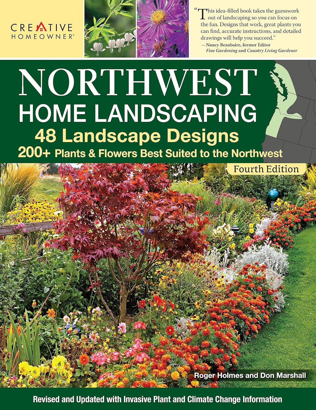 Northwest Home Landscaping, Fourth Edition: 48 Landscape Designs, 200+ Plants & Flowers Best Suited to the Northwest (Creative Homeowner) For the Pacific Northwest: WA, OR, and Western BC, Canada by Roger Holmes