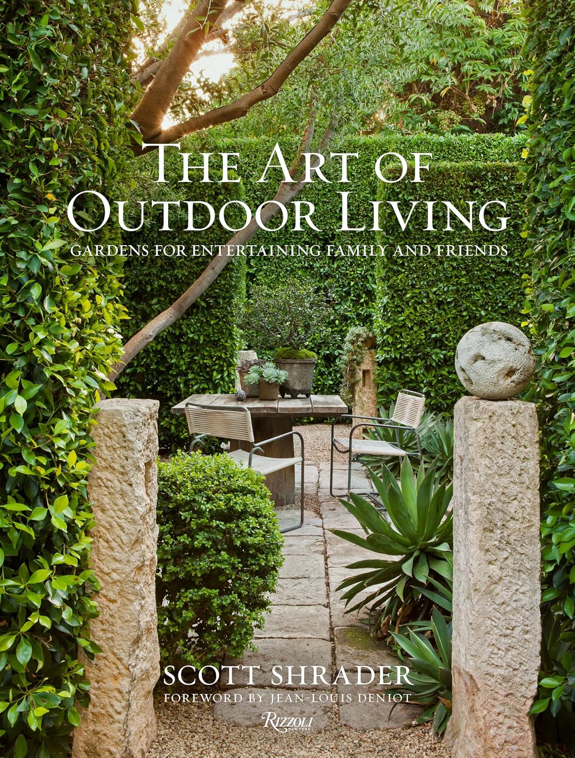 The Art of Outdoor Living: Gardens for Entertaining Family and Friends by Scott Shrader