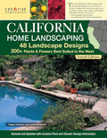 California Home Landscaping, Fourth Edition: 48 Landscape Designs 200+ Plants & Flowers Best Suited to the Region (Creative Homeowner) Over 400 Photos, Native Plant Profiles, and Outdoor DIY Projects by Roger Holmes