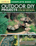 Complete Book of Outdoor DIY Projects: The How-To Guide for Building 35 Projects in Stone, Brick, Wood, and Water (Creative Homeowner) Step-by-Step Instructions for Stylish Lawn & Garden Improvements by Penny Swift