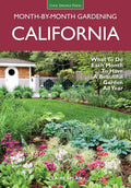 California Month-by-Month Gardening: What to Do Each Month to Have a Beautiful Garden All Year by Claire Splan
