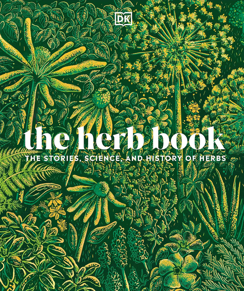 The Herb Book: The Stories, Science, and History of Herbs by DK