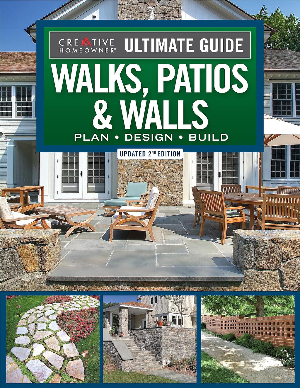 Ultimate Guide to Walks, Patios & Walls, Updated 2nd Edition: Plan, Design, Build (Creative Homeowner) Step-by-Step DIY Instructions with 500 Photos - Brick, Mortar, Concrete, Flagstone, and Tile by Editors of Creative Homeowner