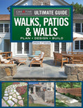 Ultimate Guide to Walks, Patios & Walls, Updated 2nd Edition: Plan, Design, Build (Creative Homeowner) Step-by-Step DIY Instructions with 500 Photos - Brick, Mortar, Concrete, Flagstone, and Tile by Editors of Creative Homeowner