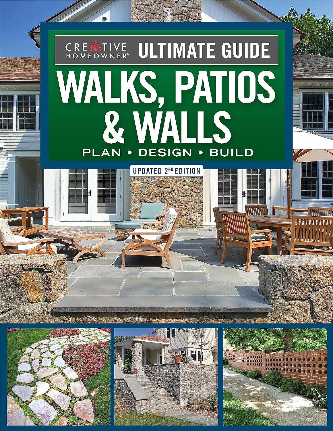Ultimate Guide to Walks, Patios & Walls, Updated 2nd Edition: Plan, Design, Build (Creative Homeowner) Step-by-Step DIY Instructions with 500 Photos - Brick, Mortar, Concrete, Flagstone, and Tile by Editors of Creative Homeowner