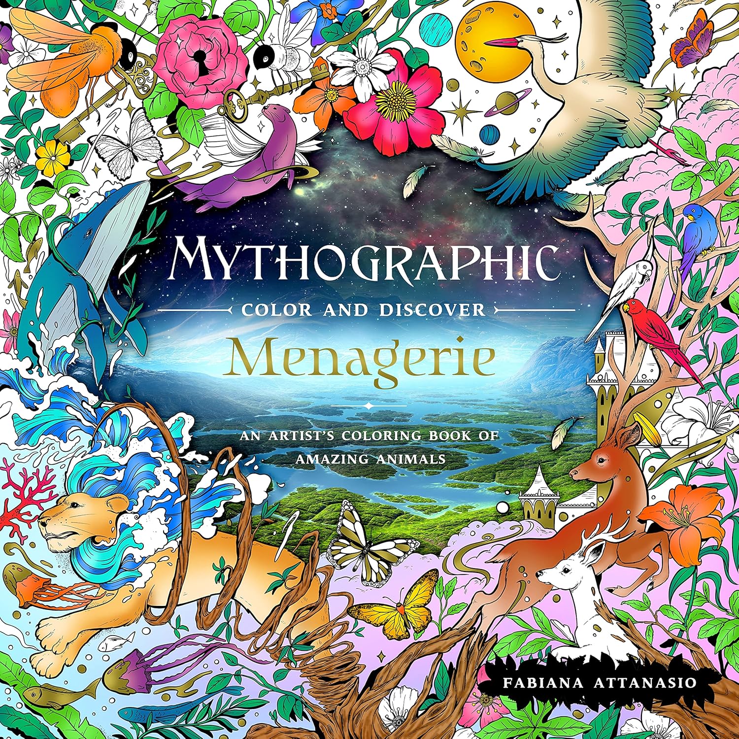 Mythographic Color and Discover: Menagerie: An Artist's Coloring Book of Amazing Animals by Fabiana Attanasio