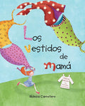 Los vestidos de mamá (Mom's Dresses) (Spanish Edition) by Mónica Carretero