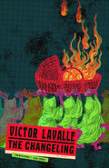 The Changeling: A Novel (The LaValle Quartet) by Victor LaValle