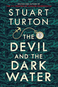 The Devil and the Dark Water: A Locked-Room Historical Mystery by Stuart Turton