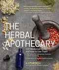 The Herbal Apothecary: 100 Medicinal Herbs and How to Use Them by Dr. JJ Pursell