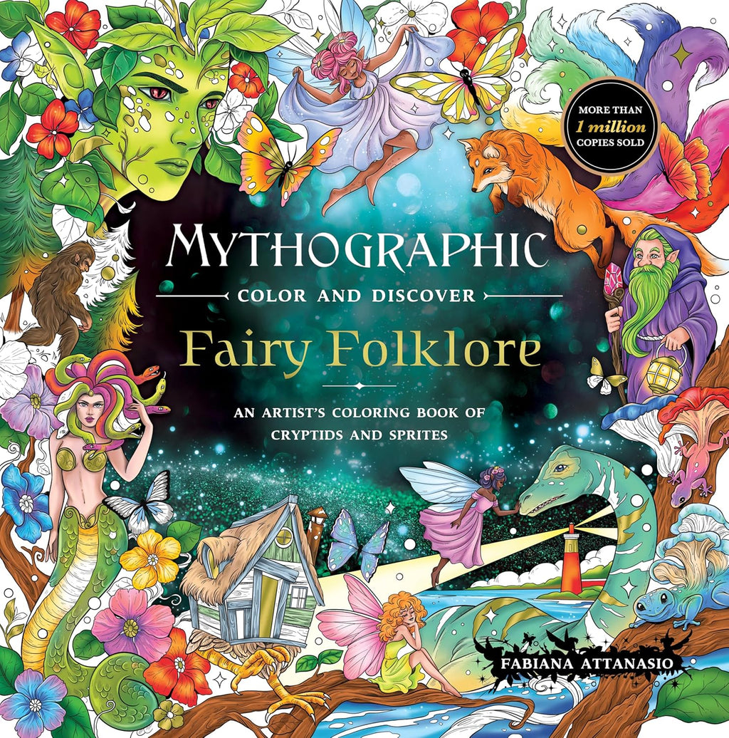 Mythographic Color and Discover: Fairy Folklore: An Artist’s Coloring Book of Cryptids and Sprites by Fabiana Attanasio