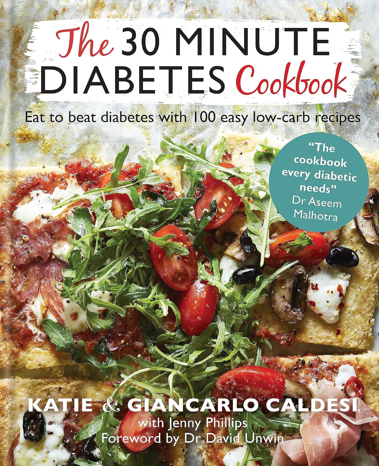 The 30-Minute Diabetes Cookbook: Beat prediabetes and type 2 diabetes with 80 time-saving recipes by Giancarlo Caldesi