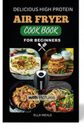 BestBuyBook Delicious High Protein Air Fryer Cookbook cover featuring photos of healthy meals and an air fryer.