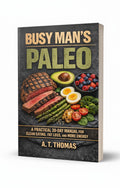 BestBuyBook Busy Man's Paleo book cover featuring grilled steak, avocado, berries, eggs, and vegetables on slate.