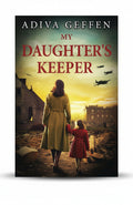 BestBuyBook cover of My Daughter’s Keeper by Adiva Geffen showing a mother and daughter walking through war ruins.