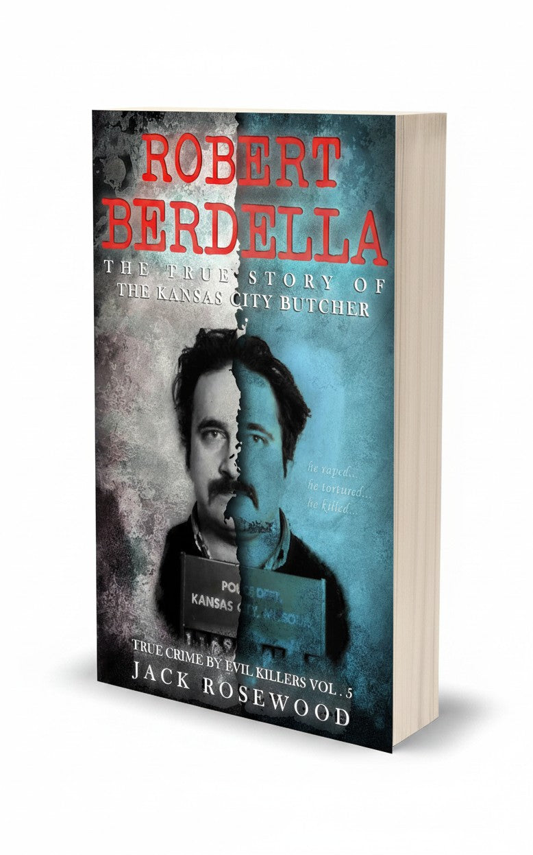 BestBuyBook paperback of Robert Berdella: The True Story of The Kansas City Butcher by Jack Rosewood true crime book