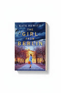 BestBuyBook cover of The Girl from Berlin by Kate Hewitt featuring a woman in a blue coat walking toward a monument.