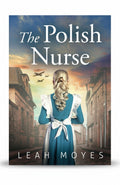 BestBuyBook cover art for The Polish Nurse by Leah Moyes featuring a woman in a blue dress against a WW2 city scene.