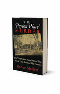 THE 'PEYTON PLACE' MURDER: The True Crime Story Behind The Novel That Shocked The Nation by Renee Mallett